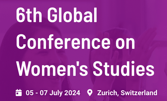 6th Global Conference on Women’s Studies (WOMENSCONF2024)v