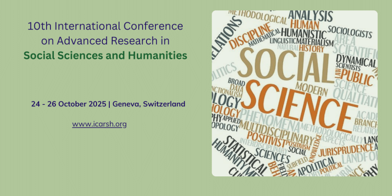 10th International Conference on Advanced Research in Social Sciences and Humanities