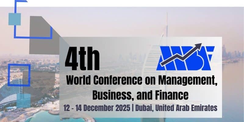 4th World Conference on Management, Business, and Finance (WORLDMBF)
