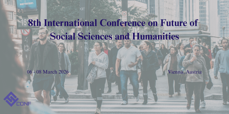 The 8th International Conference on the Future of Social Sciences and Humanities