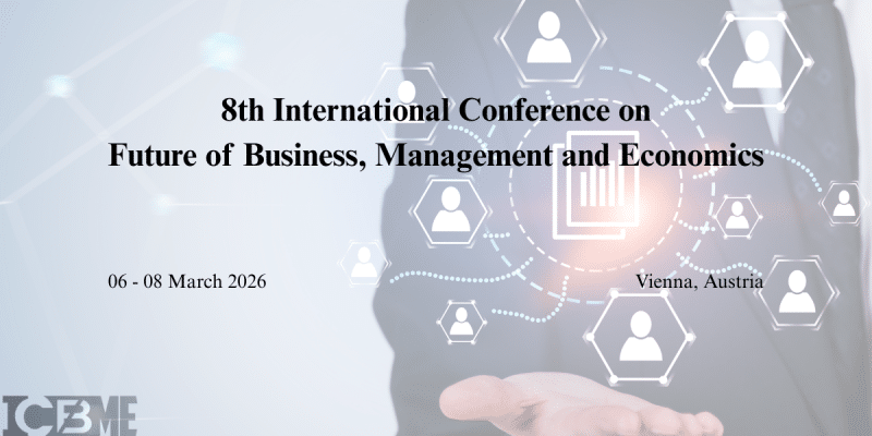 The 8th International Conference on the Future of Business, Management and Economics