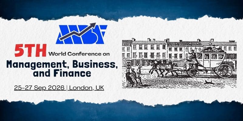 5th World Conference on Management, Business, and Finance (WOLRDMBF)