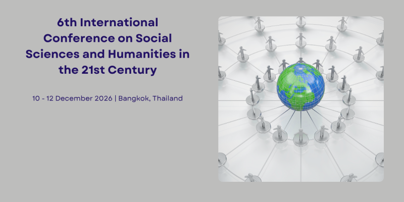 6th International Conference on Social Sciences and Humanities in the 21st Century